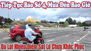 Đà Lạt Mưa Bão Lại Đến, Nhiều Điểm Sạt Lở Chưa Khắc Phục