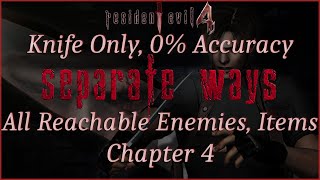 [Resident Evil 4][Separate Ways][4] Knife Only. 0% Accuracy. All Reachable Enemies/Items.