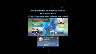 Beggining of Genshin Impact! - Prolouge: Act 1 - "The Outlander Who Caught the Wind" #genshinimpact