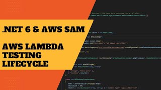 AWS Lambda Testing Lifecycle with .NET 6 and AWS SAM