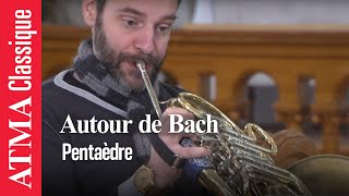 Pentaèdre enregistre "Autour de Bach"