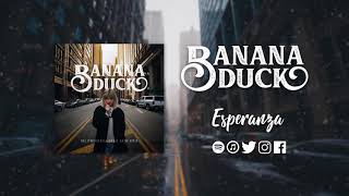 Banana Duck - Esperanza / MPMS