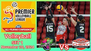 NXLED CHAMELEONS VS CHERY TIGGO SET 1 PREMIER VOLLEYBALL LEAGUE ALL FILIPINO CONFERENCE Nov 26, 2024