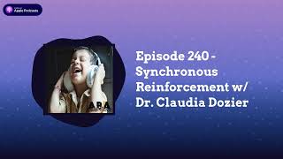 ABA Inside Track - Episode 240 - Synchronous Reinforcement w/ Dr. Claudia Dozier