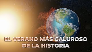 El Verano más Caluroso de la Historia