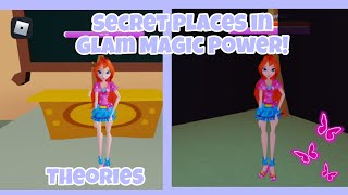 [Glam Magic Power] Showing some Secret places|Glitch +Theories!!