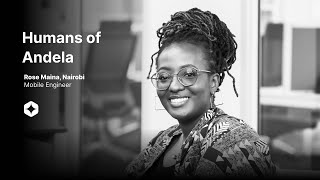 Humans of Andela: Rose Maina