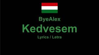 ByeAlex - Kedvesem , Hungarian Song Венгерская песня , Lyrics / Letra / Текст