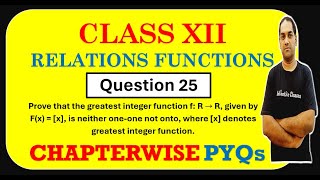 Prove that the greatest integer function f: R → R, given by F(x) = [x]