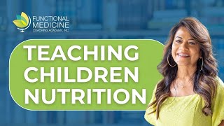 Teaching Children The Power of Nutrition, With Shetal Walters