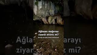 Ağlayan Mağara 😲