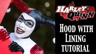 Classic Harley Quinn Hood w/Lining Tutorial