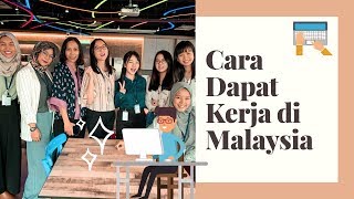 CARA DAPAT KERJA DI MALAYSIA | TIPS DITERIMA & BERKARIR