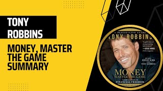 Money, Master the Game  (BY TONY ROBBINS)