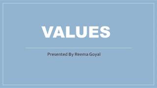 Introduction To Values, Features of Values, Types of Values, and the Importance of Values.