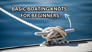 12  Basic Boating Knots for Beginners