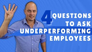 4 Questions To Ask UNDERPERFORMING Employees