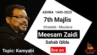 🔴Live Maulana meesam zaidi | 7th Majlis Ashra 2023 | #Kamyabi | Imam bada Agha Baqar Lucknow