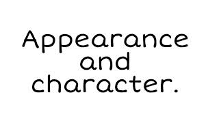 Appearance and character.