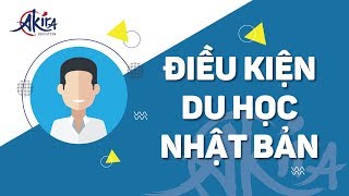 [Du học Nhật Bản] #2 Giải đáp thắc mắc về điều kiện du học Nhật Bản | Akira Education