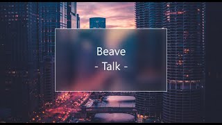 Beave  - Talk ( chill music )