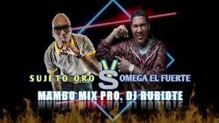 SUJETO ORO  vs OMEGA EL FUERTE  MAMBO MIX  👉🧰 DJ  RUBIOTE