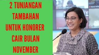 TUNJANGAN TAMBAHAN UNTUK HONORER | CAIR BULAN NOVEMBER