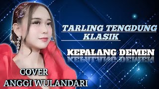 TARLING TENGDUNG KLASIK// CIREBONAN // KEPALANG DEMEN VOC.ANGGI WULANDARI // ITEY RAMPAK KENDANG