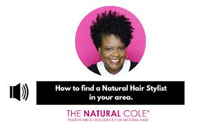 How to find a Natural Hair Stylist | The Natural Cole "Your How-To Resource For Natural Hair"