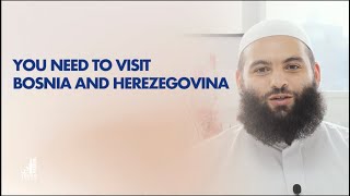 WHY YOU NEED TO COME TO BOSNIA & HERZEGOVINA With Yaseen Youth Tours