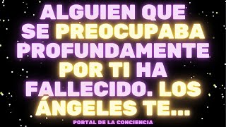 😮URGENTE: ALGUIEN QUE SE PREOCUPA PROFUNDAMENTE POR TI HA FALLECIDO...✝️ Mensaje de los Ángeles