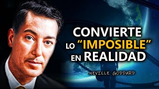 Use el PODER de Su Mente para TRANSFORMAR lo "Imposible" en una Realidad | Neville Goddard