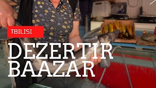 Dezerter Bazaar Market in  Tbilisi - What do they sell? #georgia