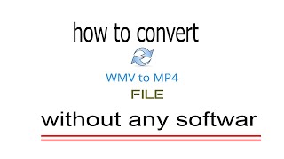 How to convert wmv to mp4||without any softwares