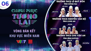 CHINH PHỤC TƯƠNG LAI Tập 6: Đại diện đỉnh nhất miền Nam là ai? |Cuộc thi toàn năng cho học sinh THCS