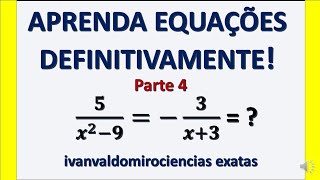 Como resolver Equações  parte 4. Matemática Básica Prof. Ivan Valdomiro.