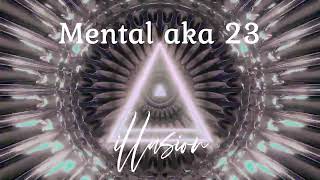 Mental aka 23 - illusion | Acidcore