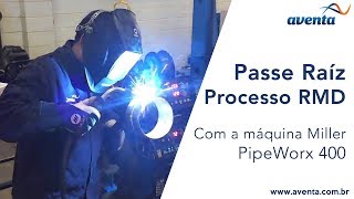 Passe Raíz Processo RMD em Ação - Miller PipeWorx 400 Aventa