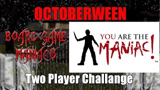 You Are The Maniac - Octoberween 2020 - BoardGameManiacs