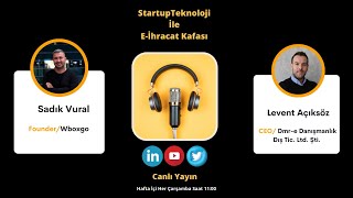 12 Haziran Çarşamba / StartupTeknoloji ile E-İhracat Kafası Programı