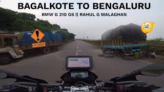 BAGALKOTE TO BENGALURU || BMW G310 GS || ACCIDENT || RAHUL G MALAGHAN.