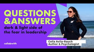 QA Celia Avila-Rauch: Author "The Dark and the Light Side of Fear in Leadership"