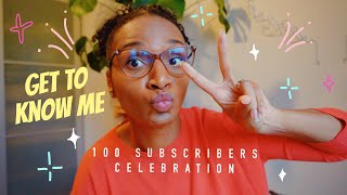 GET TO KNOW ME ✰ 100 Subscribers Celebration ✰