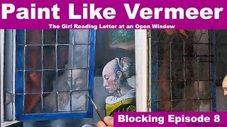 Vermeer Reproduction: Girl Reading Letter at an Open Window: Blocking and Glazing 8