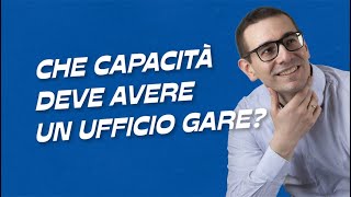 Che capacità deve avere un ufficio gare?