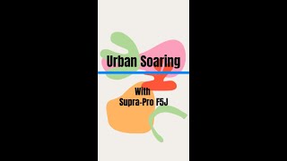 Urban Soaring with Supro-Pro F5J ( #short #f5j #f5k #supra )