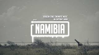 African Ethnic Cinematic Music by Infraction - Namibia (No Copyright Audio)