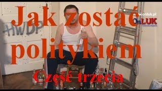 Jak zostać politykiem cz. III - onluk.pl - ipaliloskracja