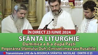 🔴 LIVE 23 06 2024 Sfânta Liturghie la Duminica a 8-a după Paști - Rusaliile - Sf Nicolae Dintr-o Zi