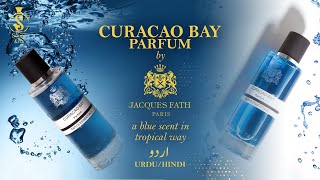 CURCAO BAY by JACQUES FATH | a BLUE juice in TROPICAL way 💙💛 | Urdu/Hindi